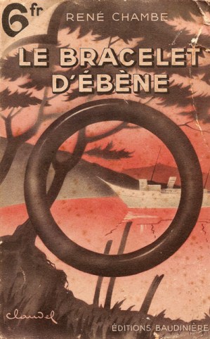 René Chambe - Le bracelet d'ébène Ed Baudinière 1929