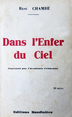 René Chambe - Dans l enfer du ciel Ed Baudinière 1947-2