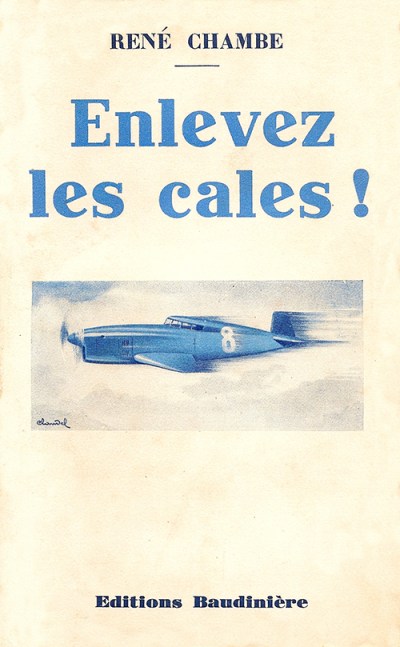 René Chambe - Enlevez les cales Ed Baudinière 1934