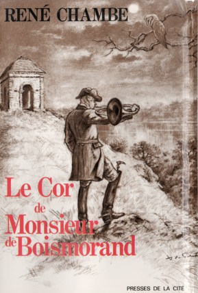 René Chambe - Le cor de M de Boismorand Ed P de la Cité 1971